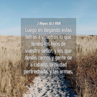 Picture 04 - 2 Reyes 10:2 RVA - Luego en llegando estas letras á vosotros lo que - Bible Verse Picture