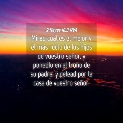 Picture 04 - 2 Reyes 10:3 RVA - Mirad cuál es el mejor y él más recto de los - Bible Verse Picture