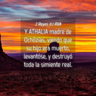 Picture 04 - 2 Reyes 11:1 RVA - Y ATHALIA madre de Ochôzías, viendo que su hijo - Bible Verse Picture