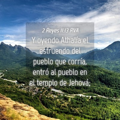 Picture 04 - 2 Reyes 11:13 RVA - Y oyendo Athalía el estruendo del pueblo que - Bible Verse Picture