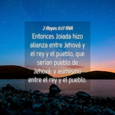 Picture 04 - 2 Reyes 11:17 RVA - Entonces Joiada hizo alianza entre Jehová y el - Bible Verse Picture