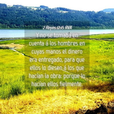 Picture 04 - 2 Reyes 12:15 RVA - Y no se tomaba en cuenta á los hombres en cuyas - Bible Verse Picture
