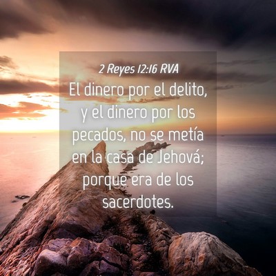 Picture 04 - 2 Reyes 12:16 RVA - El dinero por el delito, y el dinero por los - Bible Verse Picture