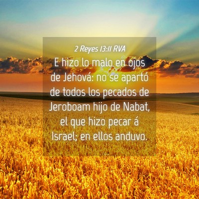Picture 04 - 2 Reyes 13:11 RVA - E hizo lo malo en ojos de Jehová: no se apartó - Bible Verse Picture