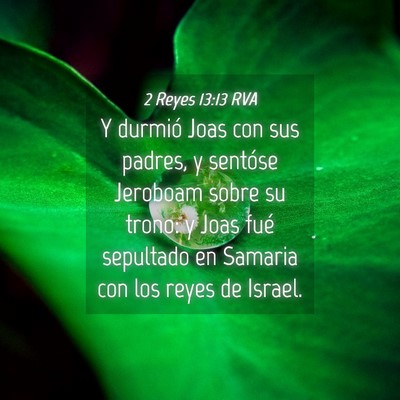 Picture 04 - 2 Reyes 13:13 RVA - Y durmió Joas con sus padres, y sentóse - Bible Verse Picture