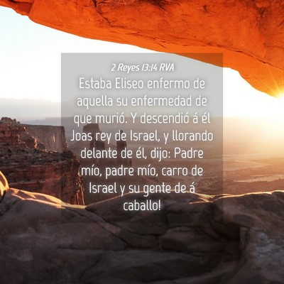 Picture 04 - 2 Reyes 13:14 RVA - Estaba Eliseo enfermo de aquella su enfermedad de - Bible Verse Picture