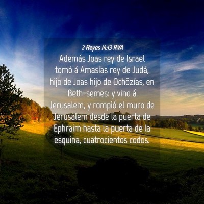 Picture 04 - 2 Reyes 14:13 RVA - Además Joas rey de Israel tomó á Amasías rey - Bible Verse Picture