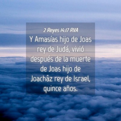 Picture 04 - 2 Reyes 14:17 RVA - Y Amasías hijo de Joas rey de Judá, vivió - Bible Verse Picture