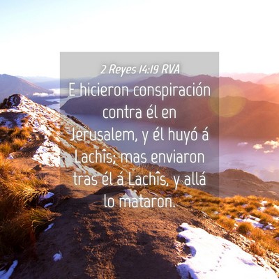 Picture 04 - 2 Reyes 14:19 RVA - E hicieron conspiración contra él en Jerusalem, - Bible Verse Picture