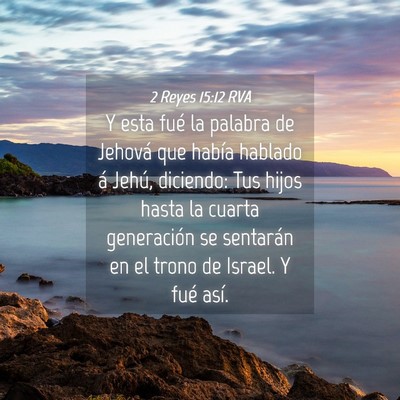 Picture 04 - 2 Reyes 15:12 RVA - Y esta fué la palabra de Jehová que había - Bible Verse Picture