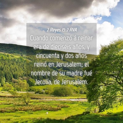 Picture 04 - 2 Reyes 15:2 RVA - Cuando comenzó á reinar era de dieciséis - Bible Verse Picture