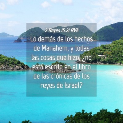Picture 04 - 2 Reyes 15:21 RVA - Lo demás de los hechos de Manahem, y todas las - Bible Verse Picture