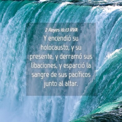 Picture 04 - 2 Reyes 16:13 RVA - Y encendió su holocausto, y su presente, y - Bible Verse Picture