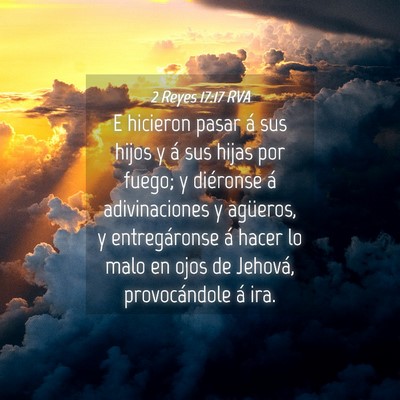 Picture 04 - 2 Reyes 17:17 RVA - E hicieron pasar á sus hijos y á sus hijas por - Bible Verse Picture