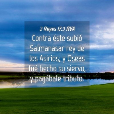 Picture 04 - 2 Reyes 17:3 RVA - Contra éste subió Salmanasar rey de los - Bible Verse Picture