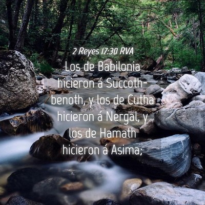Picture 04 - 2 Reyes 17:30 RVA - Los de Babilonia hicieron á Succoth-benoth, y - Bible Verse Picture