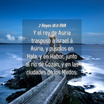 Picture 04 - 2 Reyes 18:11 RVA - Y el rey de Asiria traspuso á Israel á Asiria, - Bible Verse Picture