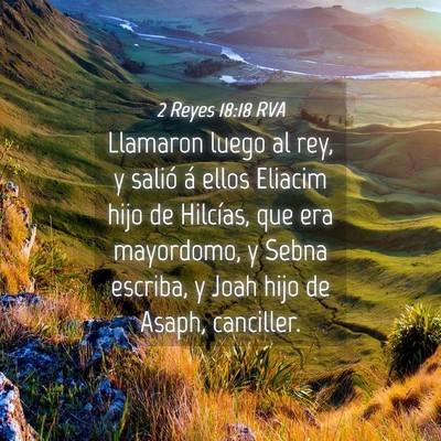 Picture 04 - 2 Reyes 18:18 RVA - Llamaron luego al rey, y salió á ellos Eliacim - Bible Verse Picture