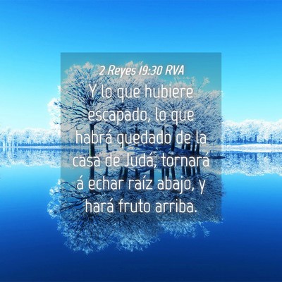 Picture 04 - 2 Reyes 19:30 RVA - Y lo que hubiere escapado, lo que habrá quedado - Bible Verse Picture