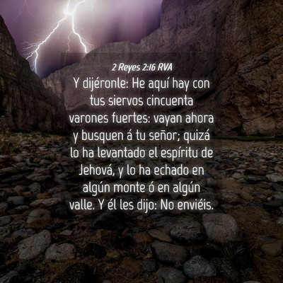 Picture 04 - 2 Reyes 2:16 RVA - Y dijéronle: He aquí hay con tus siervos - Bible Verse Picture