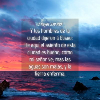Picture 04 - 2 Reyes 2:19 RVA - Y los hombres de la ciudad dijeron á Eliseo: He - Bible Verse Picture