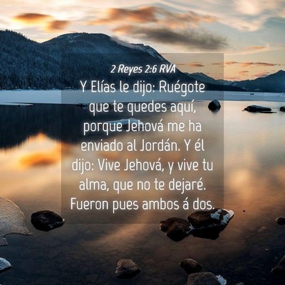 Picture 04 - 2 Reyes 2:6 RVA - Y Elías le dijo: Ruégote que te quedes aquí, - Bible Verse Picture