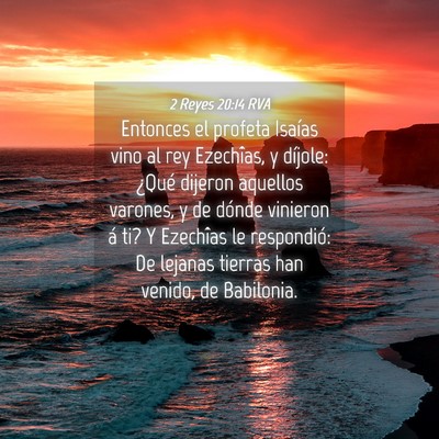 Picture 04 - 2 Reyes 20:14 RVA - Entonces el profeta Isaías vino al rey - Bible Verse Picture
