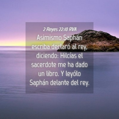 Picture 04 - 2 Reyes 22:10 RVA - Asimismo Saphán escriba declaró al rey, - Bible Verse Picture