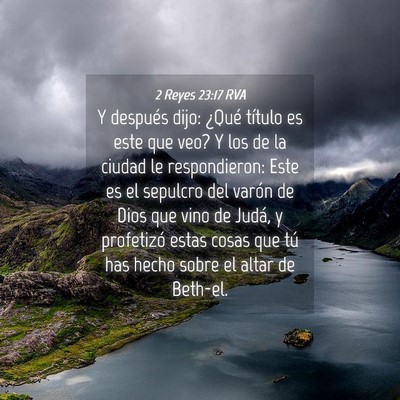 Picture 04 - 2 Reyes 23:17 RVA - Y después dijo: ¿Qué título es este que veo? - Bible Verse Picture