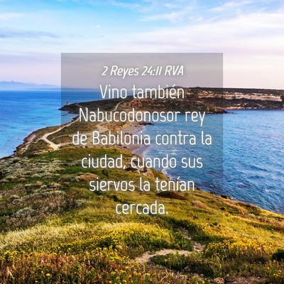 Picture 04 - 2 Reyes 24:11 RVA - Vino también Nabucodonosor rey de Babilonia - Bible Verse Picture