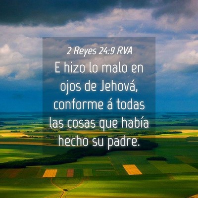 Picture 04 - 2 Reyes 24:9 RVA - E hizo lo malo en ojos de Jehová, conforme á - Bible Verse Picture