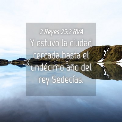 Picture 04 - 2 Reyes 25:2 RVA - Y estuvo la ciudad cercada hasta el undécimo - Bible Verse Picture
