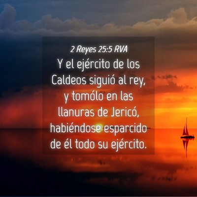 Picture 04 - 2 Reyes 25:5 RVA - Y el ejército de los Caldeos siguió al rey, y - Bible Verse Picture