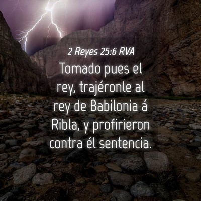 Picture 04 - 2 Reyes 25:6 RVA - Tomado pues el rey, trajéronle al rey de - Bible Verse Picture