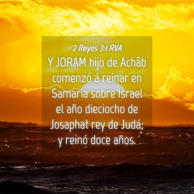 Picture 04 - 2 Reyes 3:1 RVA - Y JORAM hijo de Achâb comenzó á reinar en - Bible Verse Picture