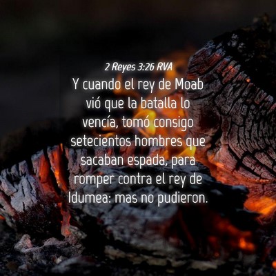 Picture 04 - 2 Reyes 3:26 RVA - Y cuando el rey de Moab vió que la batalla lo - Bible Verse Picture