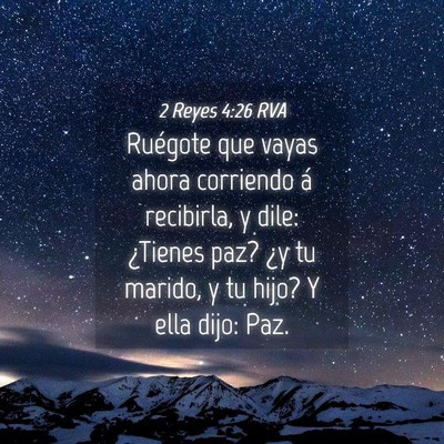 Picture 04 - 2 Reyes 4:26 RVA - Ruégote que vayas ahora corriendo á recibirla, - Bible Verse Picture