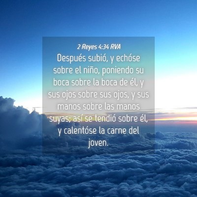 Picture 04 - 2 Reyes 4:34 RVA - Después subió, y echóse sobre el niño, - Bible Verse Picture