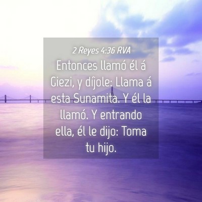 Picture 04 - 2 Reyes 4:36 RVA - Entonces llamó él á Giezi, y díjole: Llama á - Bible Verse Picture