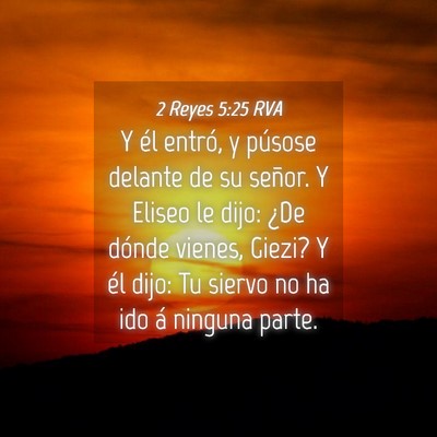 Picture 04 - 2 Reyes 5:25 RVA - Y él entró, y púsose delante de su señor. Y - Bible Verse Picture