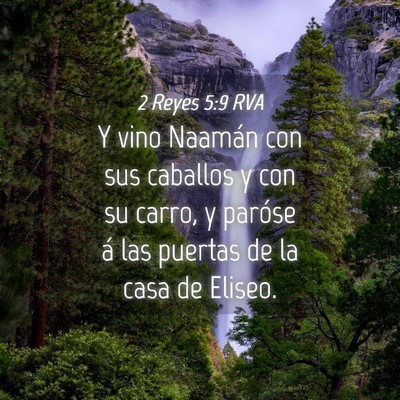 Picture 04 - 2 Reyes 5:9 RVA - Y vino Naamán con sus caballos y con su carro, y - Bible Verse Picture