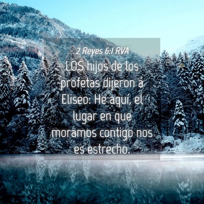 Picture 04 - 2 Reyes 6:1 RVA - LOS hijos de los profetas dijeron á Eliseo: He - Bible Verse Picture