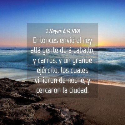 Picture 04 - 2 Reyes 6:14 RVA - Entonces envió el rey allá gente de á caballo, - Bible Verse Picture