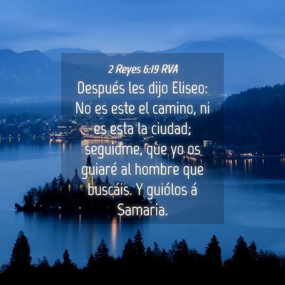 Picture 04 - 2 Reyes 6:19 RVA - Después les dijo Eliseo: No es este el camino, - Bible Verse Picture