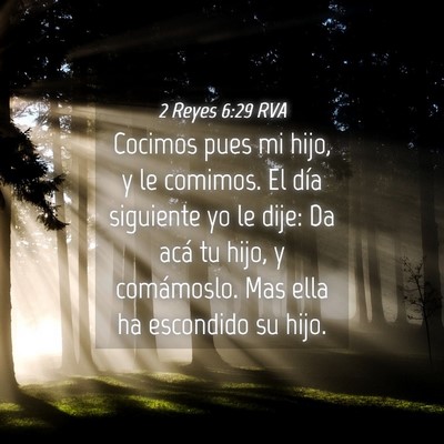 Picture 04 - 2 Reyes 6:29 RVA - Cocimos pues mi hijo, y le comimos. El día - Bible Verse Picture