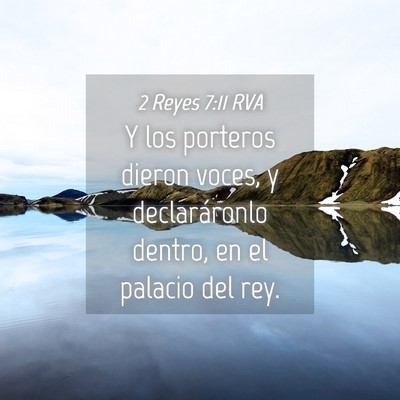 Picture 04 - 2 Reyes 7:11 RVA - Y los porteros dieron voces, y declaráronlo - Bible Verse Picture