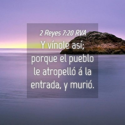 Picture 04 - 2 Reyes 7:20 RVA - Y vínole así; porque el pueblo le atropelló á - Bible Verse Picture