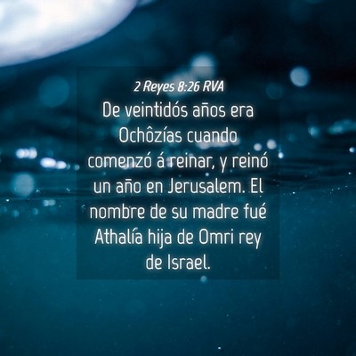 Picture 04 - 2 Reyes 8:26 RVA - De veintidós años era Ochôzías cuando - Bible Verse Picture