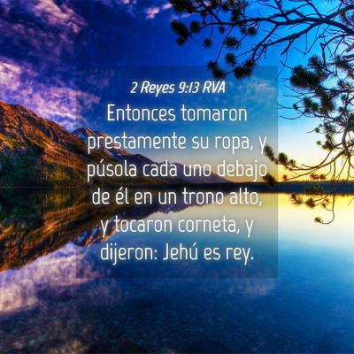 Picture 04 - 2 Reyes 9:13 RVA - Entonces tomaron prestamente su ropa, y púsola - Bible Verse Picture