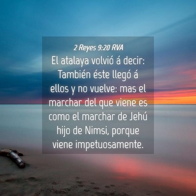 Picture 04 - 2 Reyes 9:20 RVA - El atalaya volvió á decir: También éste - Bible Verse Picture